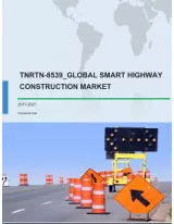 Global Smart Highway Construction Market 2017-2021